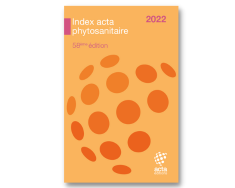 Index acta phytosanitaire : tout savoir sur l’édition 2022